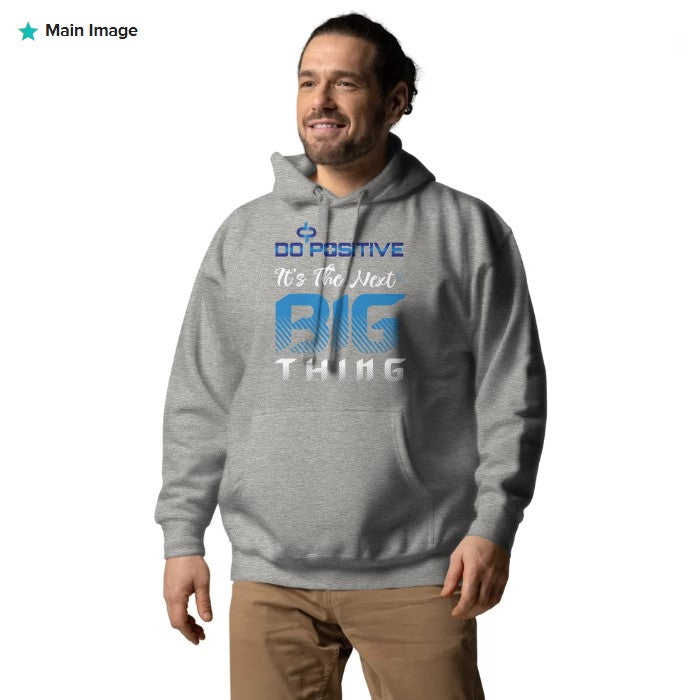 Do Positive it's The Next BIG Think Men Hoodie