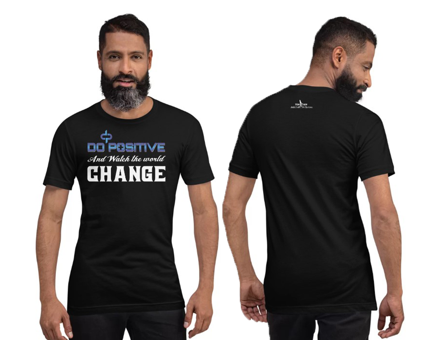 Do Positive and Watch The World Change Men Short Sleeve T-shirt