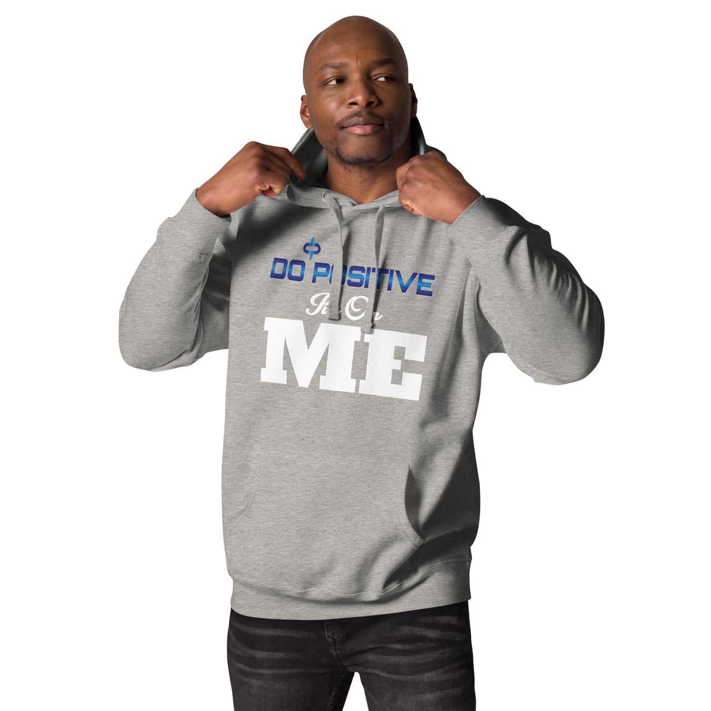 Do Positive It's On ME Men Hoodie