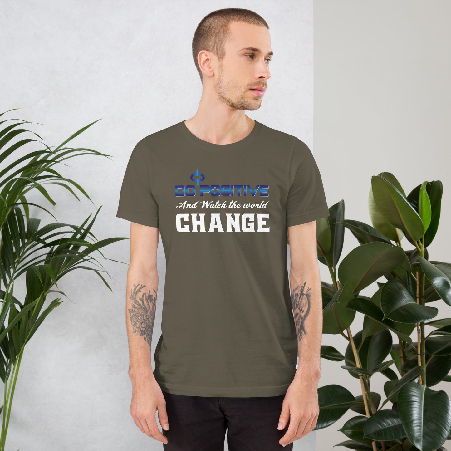 Do Positive and Watch The World Change Men Short Sleeve T-shirt